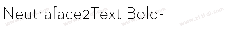 Neutraface2Text Bold字体转换 Neutraface2Text Bold字体转换